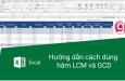 Hướng dẫn sử dụng hàm LCM và GCD trong Excel